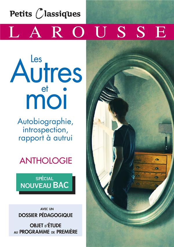 Les autres et moi ; autobiographie, introspection, rapport à autrui