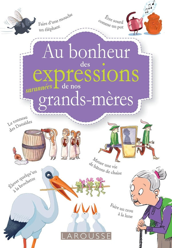 Au bonheur des mots et expressions surannées de nos grands-mères