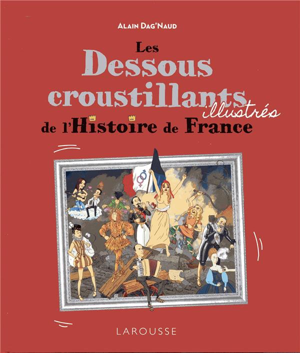 Les dessous croustillants de l'Histoire de France illustrés