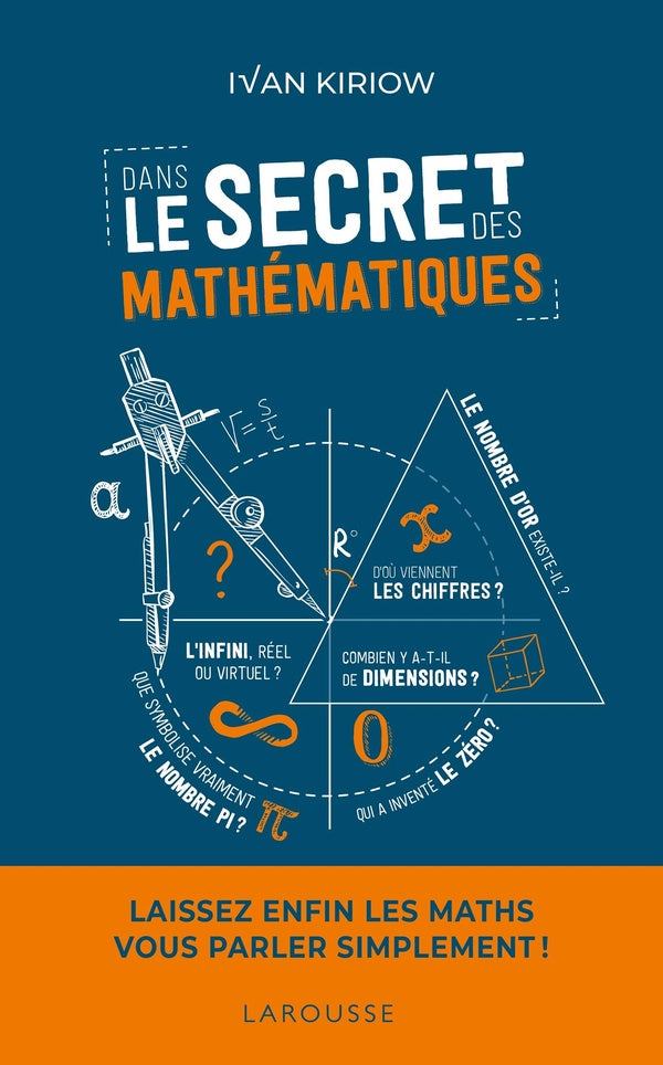 Dans le secret des mathématiques ; laissez enfin les maths vous parler simplement !