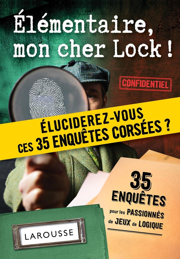 élémentaire, mon cher Lock ; 35 enquêtes pour les passionnés de jeux de logique