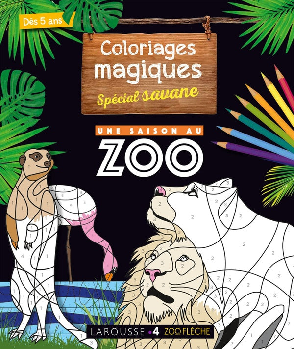 Une saison au zoo ; coloriages magiques, spécial savane