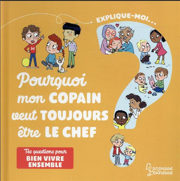 Explique-moi : pourquoi mon copain veut toujours être le chef ?