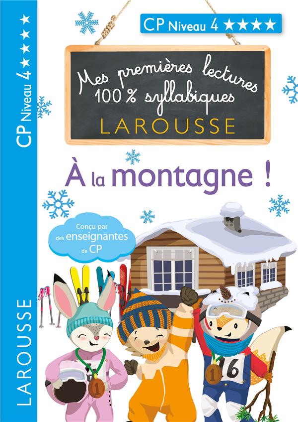 Mes premières lectures 100% syllabiques : CP, niveau 4 ; à la montagne !