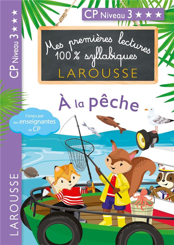 Mes premières lectures 100% syllabiques : à la pêche ; niveau 3
