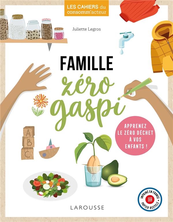 Famille zéro gaspi ; apprenez le zéro déchet à vos enfants !