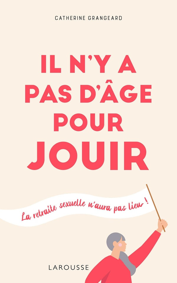 Il n'y a pas d'âge pour jouir ; la retraite sexuelle n'aura pas lieu !