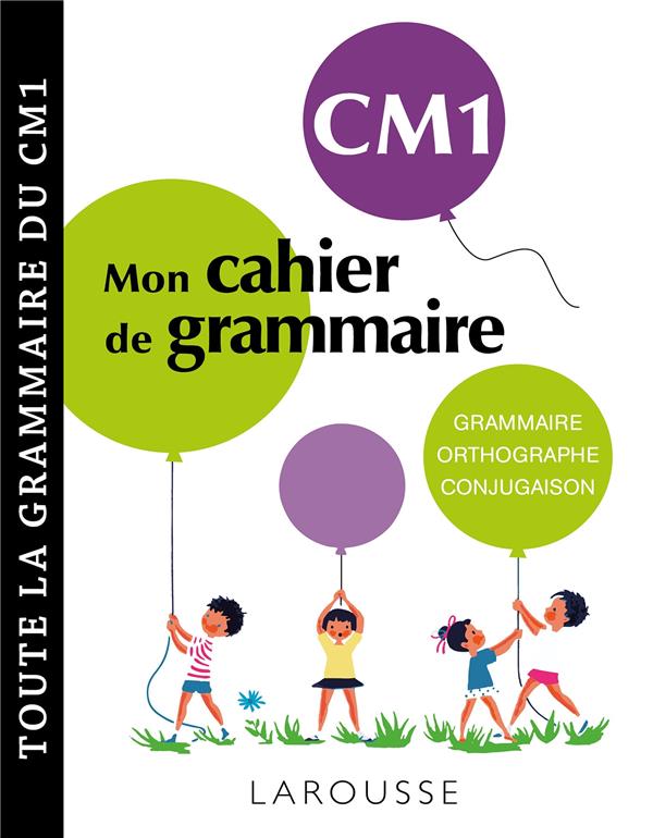Mon cahier de grammaire ; CM1