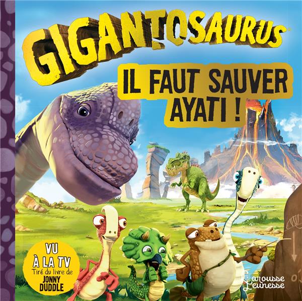 Gigantosaurus : il faut sauver Ayati !