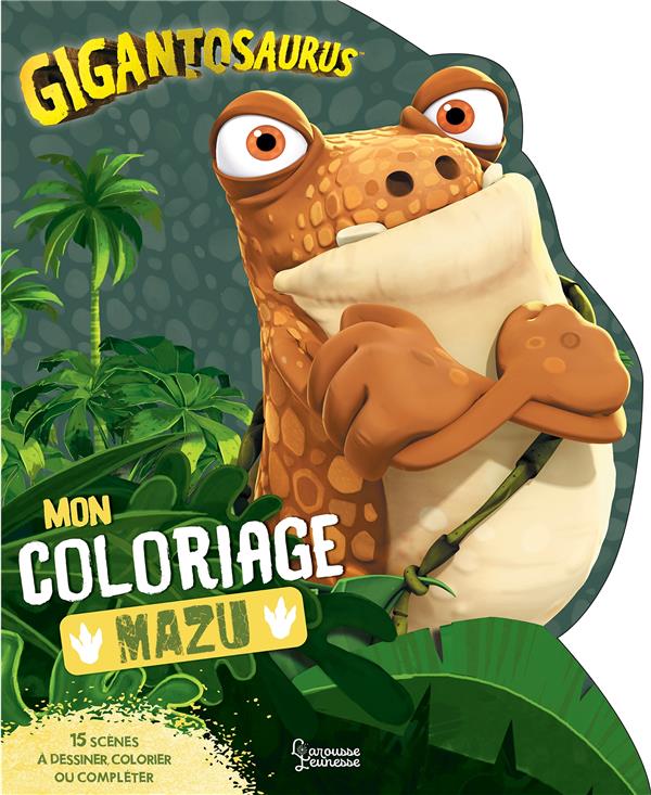 Gigantosaurus : mon coloriage ; Mazu