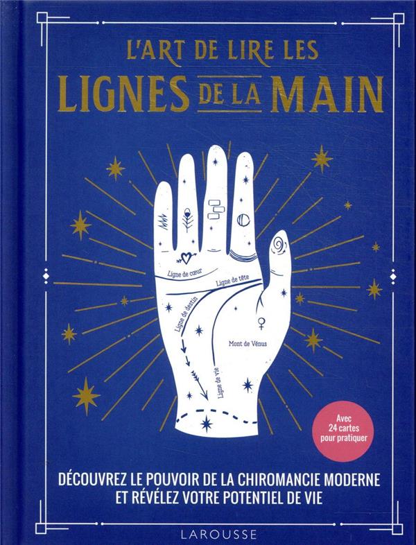 L'art de lire les lignes de la main ; découvrez le pouvoir de la chiromancie et révélez votre potentiel de vie