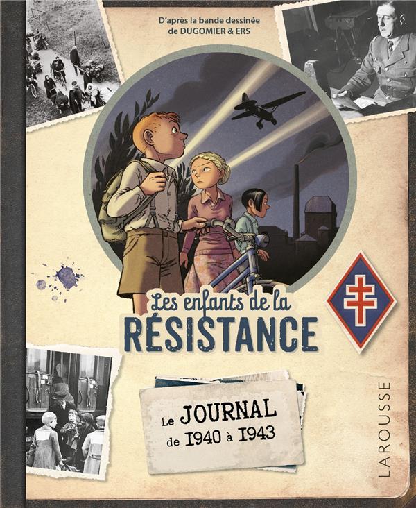 Les enfants de la Résistance ; le journal de 1940 à 1943