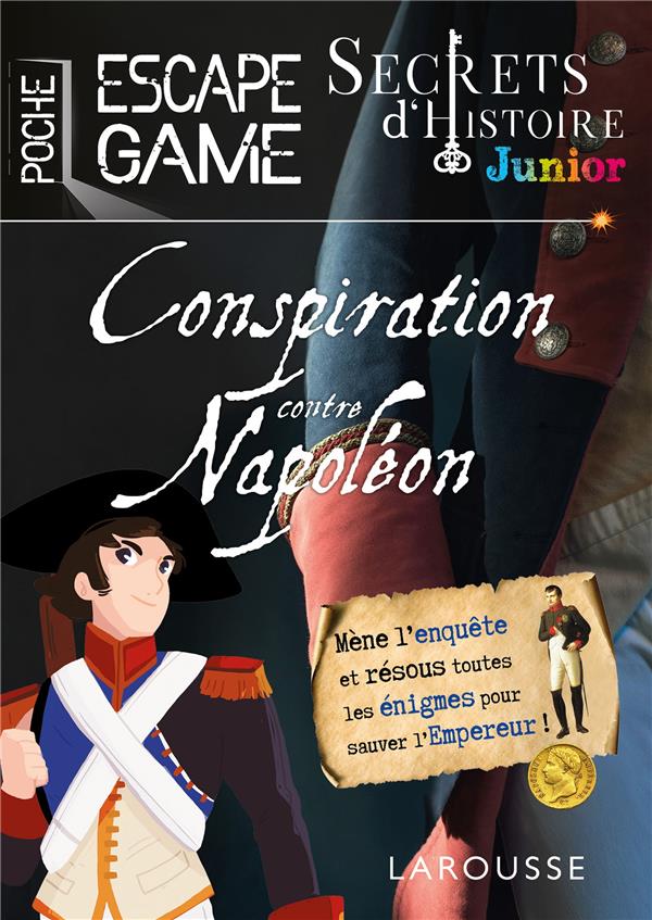 Secrets d'histoire junior ; conspiration contre Napoléon