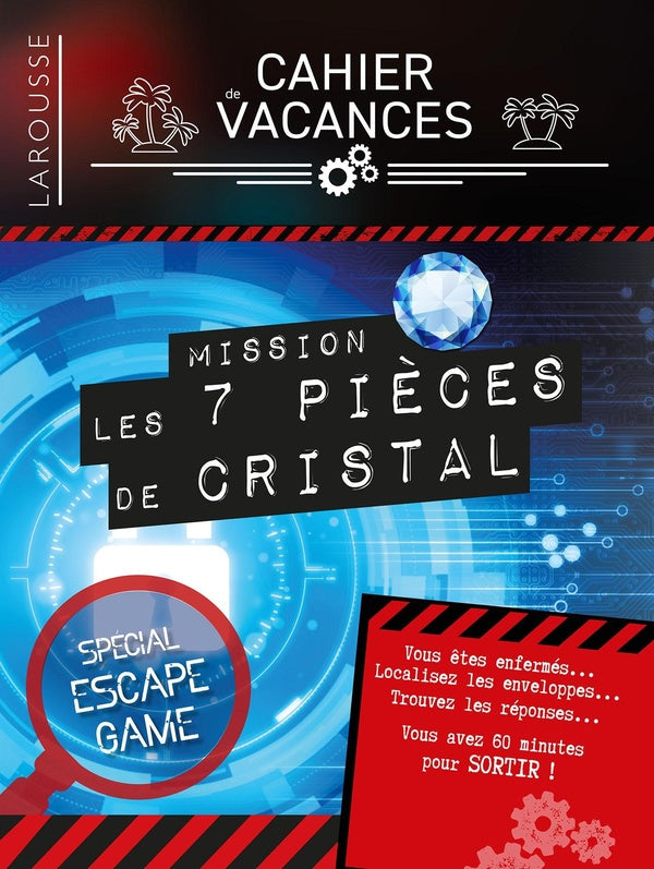 Cahier de vacances Larousse (adultes) spécial escape game ; mission : les 7 pièces de cristal