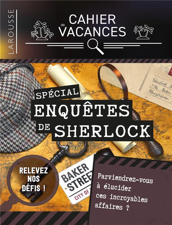 Cahier de vacances Larousse (adulte) : spécial enquêtes de Sherlock Holmes