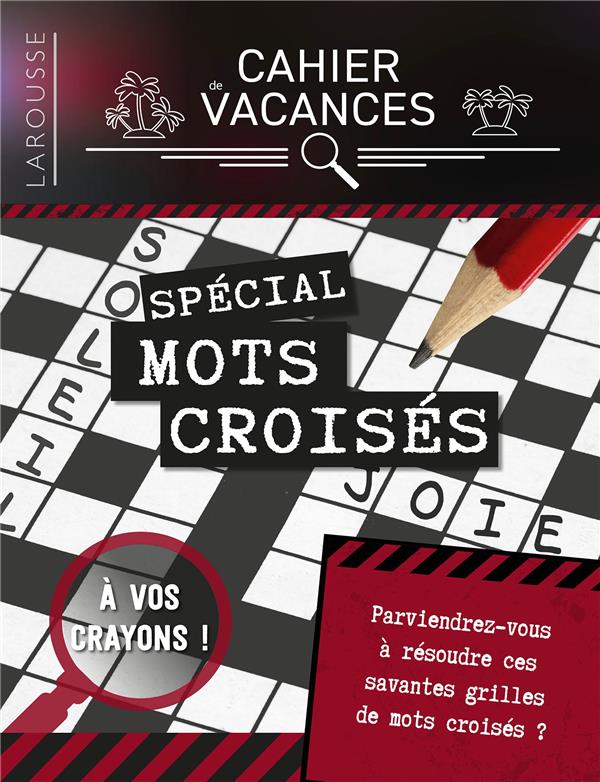 Cahier de vacances Larousse (adultes) spécial mots croisés