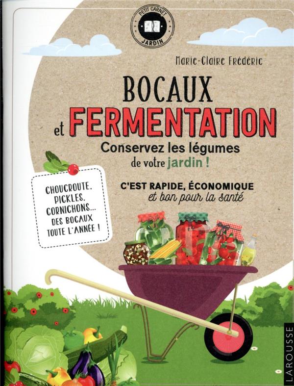 Bocaux et fermentation ; conservez les légumes de votre jardin !