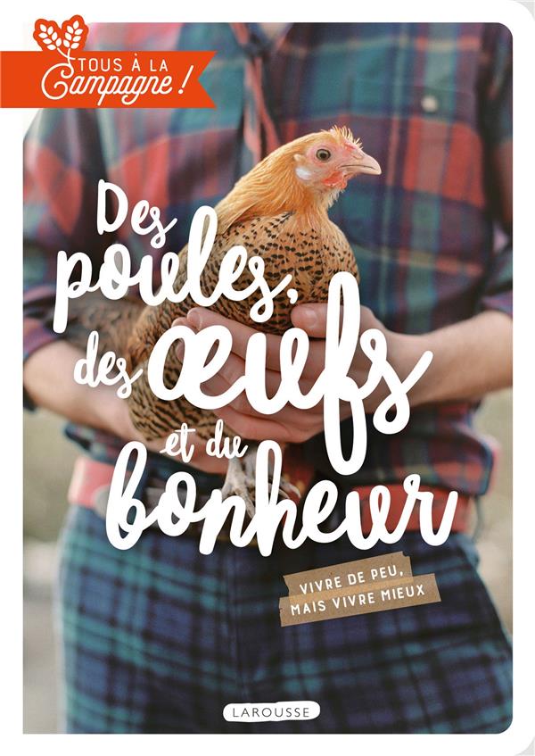 Tous à la campagne ! des poules, des oeufs et du bonheur