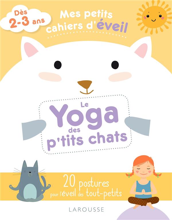 Mes petits cahiers d'éveil ; le yoga des petits chats