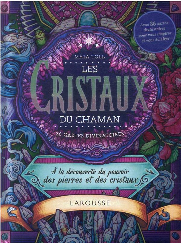 Les cristaux du chaman : à la découverte du pouvoir des pierres et des cristaux