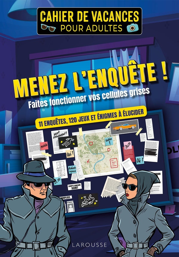 Cahier de vacances adulte : menez l'enquête ! faites fonctionner vos cellules grises