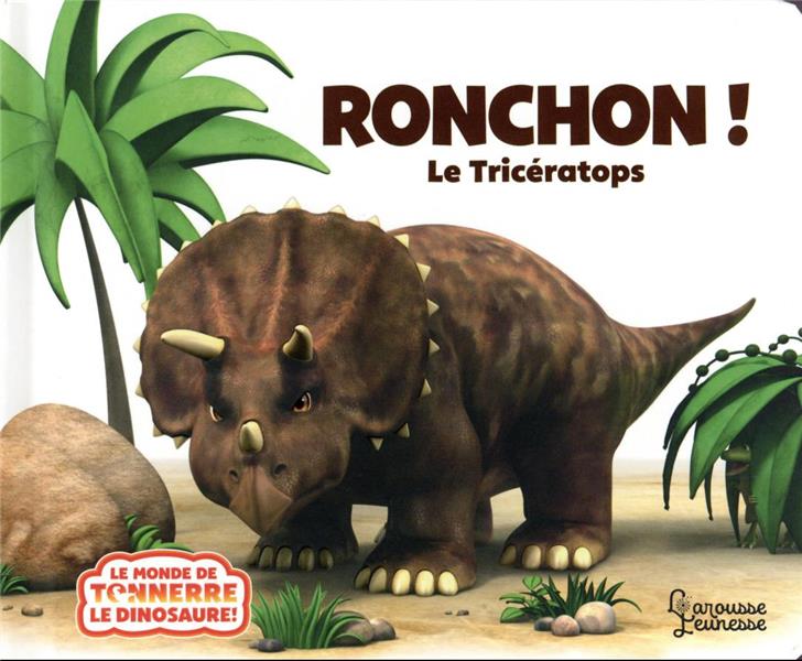 Ronchon ! le tricératops