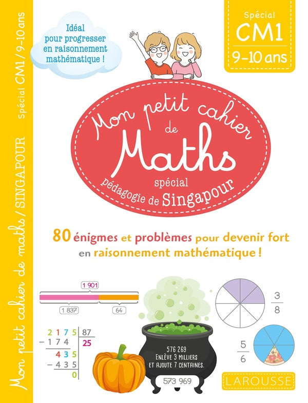 Mon petit cahier de maths ; CM1 ; spécial pédagogie de Singapour