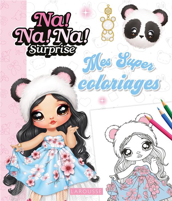 Na ! Na ! Na ! surprise : mes super coloriages