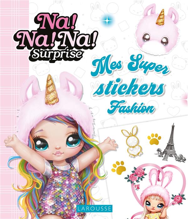 Na ! Na ! Na ! surprise : mes super stickers fashion