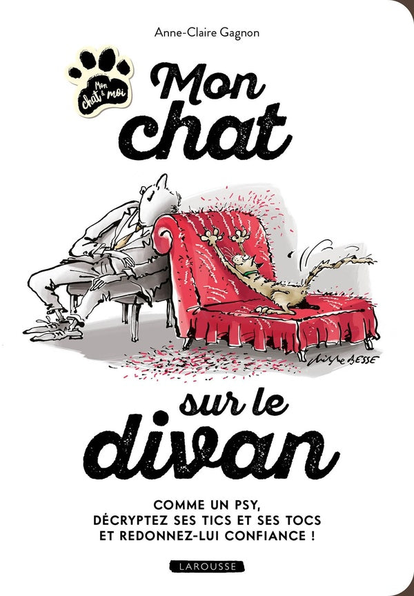 Mon chat sur le divan : comme un psy, décryptez ses tics et ses tocs et redonnez-lui confiance !