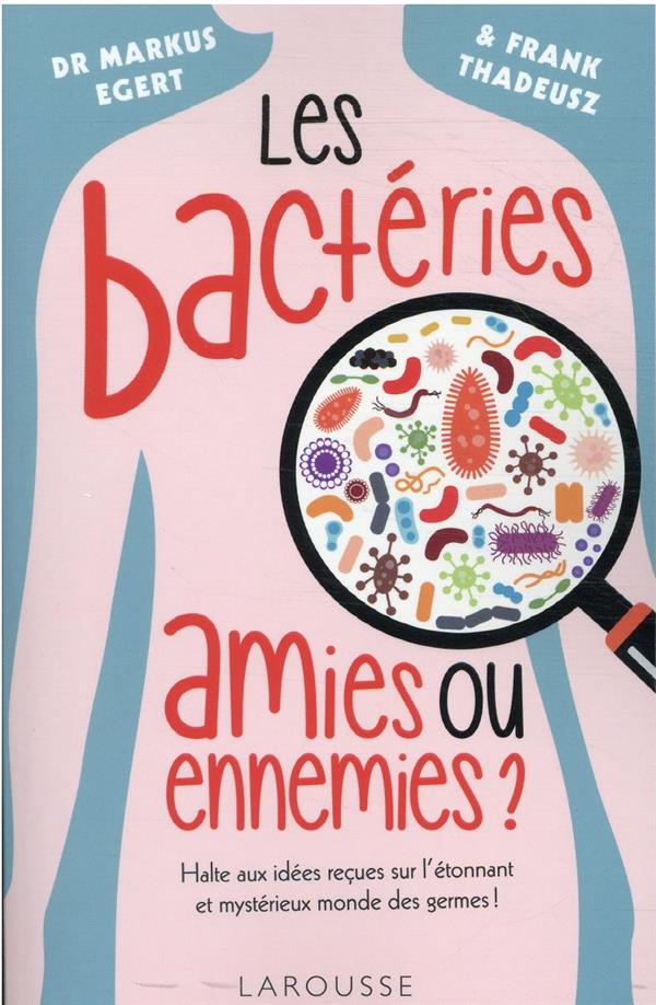 Les bactéries : amies ou ennemies ?