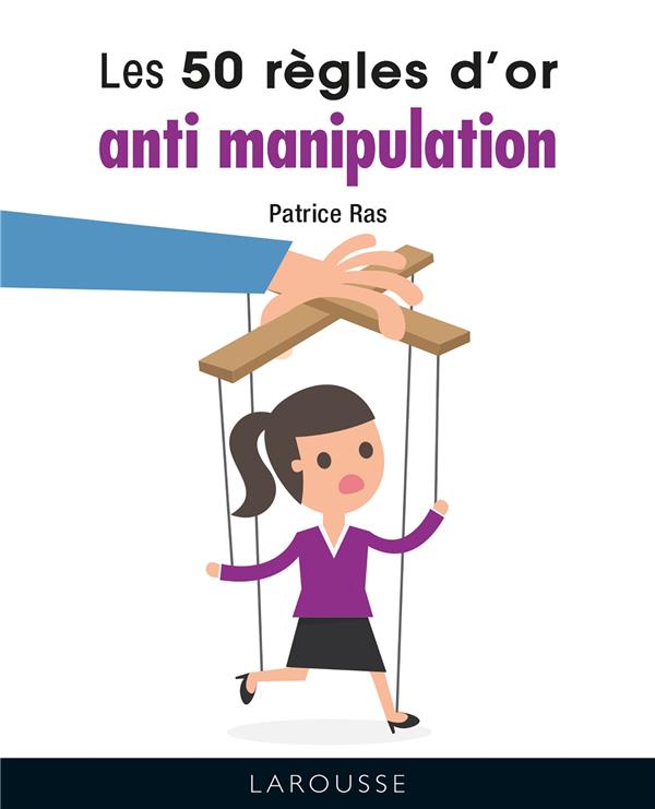 Les 50 règles d'or anti-manipulation