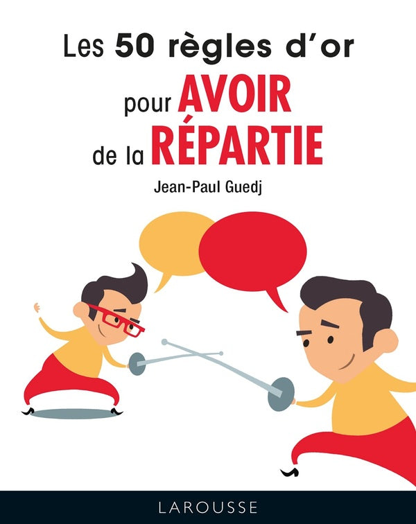Les 50 règles d'or pour avoir de la repartie