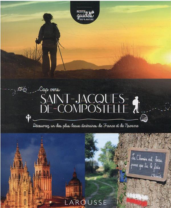 Cap vers Saint-Jacques-de-Compostelle : découvrez un des plus beaux itinéraires de France et de Navarre
