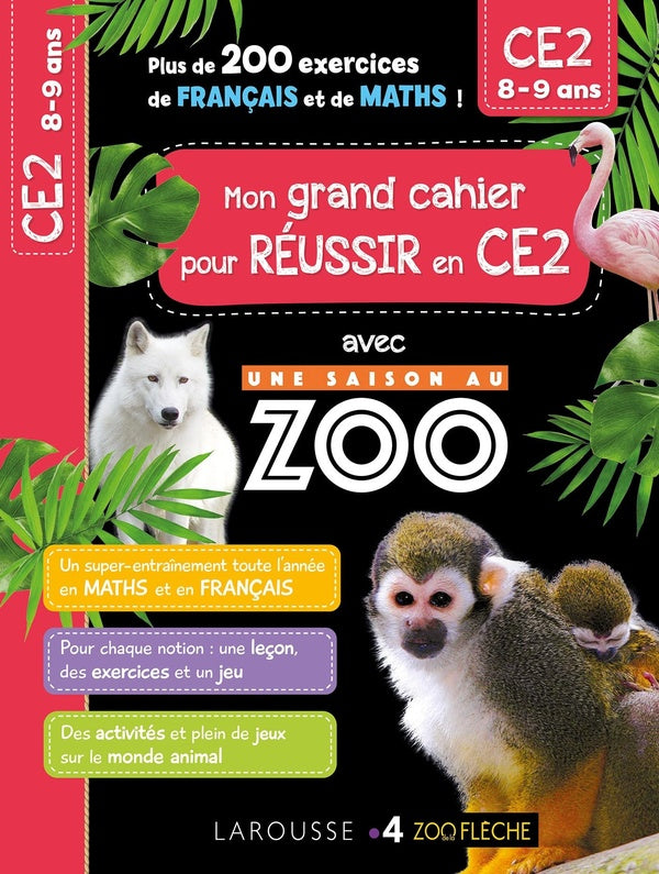 Une saison au zoo ; mon grand cahier pour réussir en CE2
