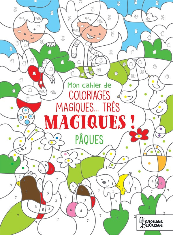 Mon cahier de coloriages magiques... très magiques ! : Pâques