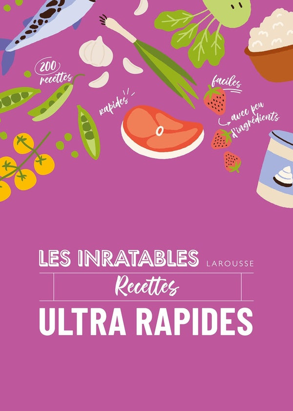 Les inratables recettes ultra rapides