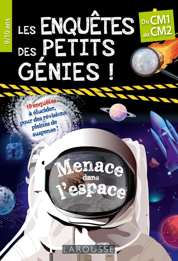 Les enquêtes des petits génies ; du CM1 au CM2 ; menace dans l'espace !