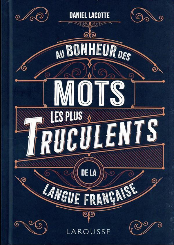 Au bonheur des mots les plus truculents de la langue française