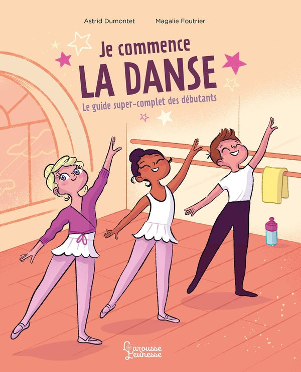 Je commence la danse : le guide super complet des débutants