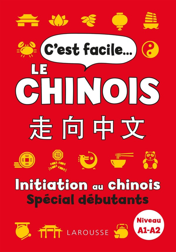 C'est facile... le chinois : initiation au chinois spécial débutants ; A1>A2