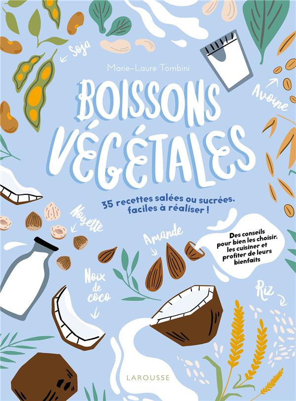 Boissons végétales : 35 recettes salées ou sucrées, faciles à réaliser !