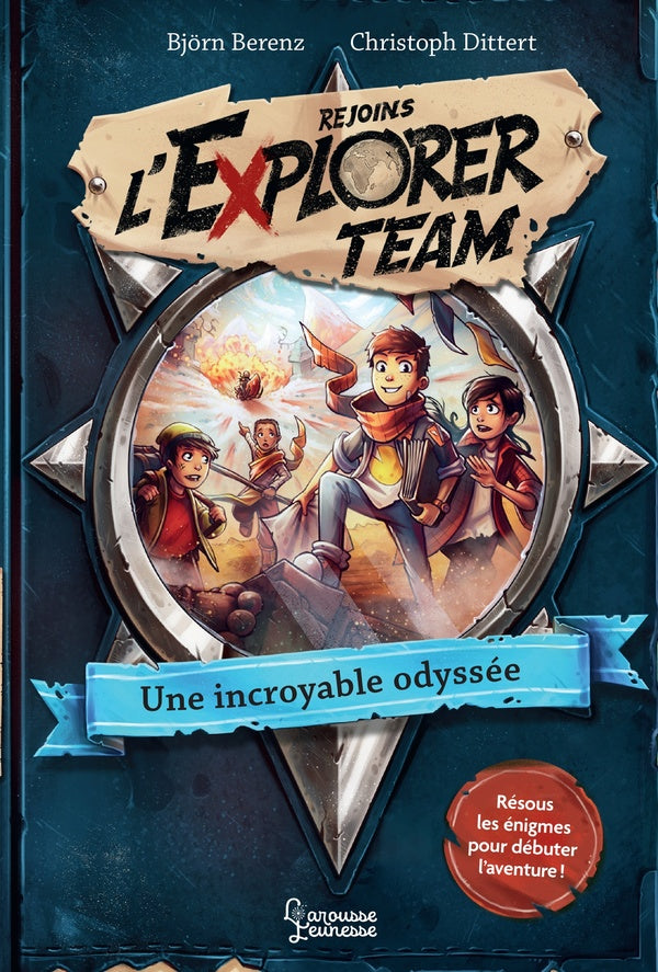 Rejoins l'explorer team : une incroyable odyssée