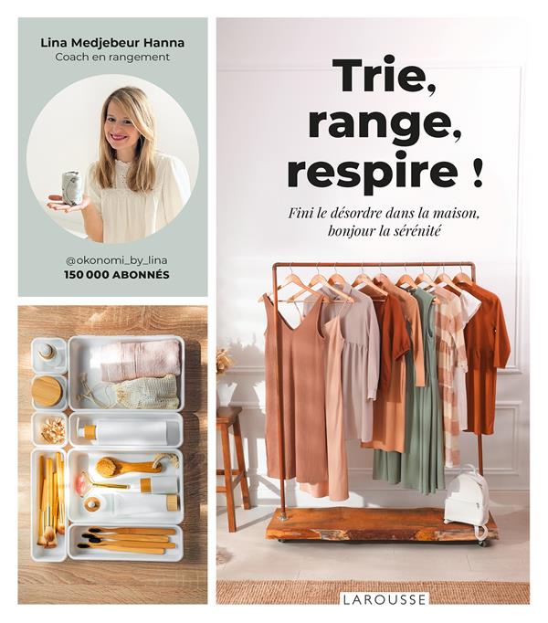 Trie, range, respire ! fini le désordre dans la maison, bonjour la sérénité