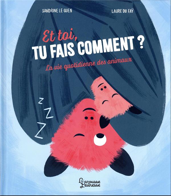 Et toi, tu fais comment ? la vie quotidienne des animaux