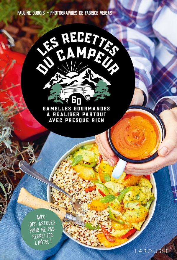 Les recettes du campeur : 60 gamelles gourmandes à réaliser partout avec presque rien