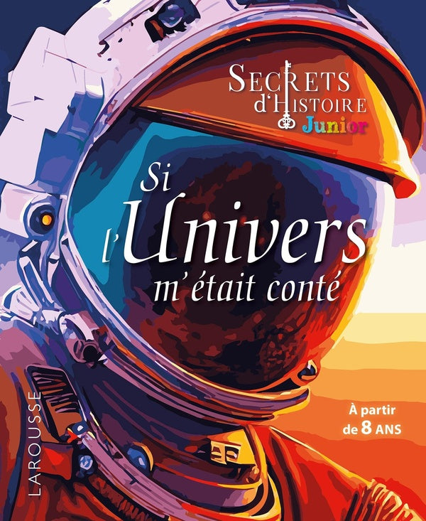 Secrets d'Histoire junior : si l'univers m'était conté