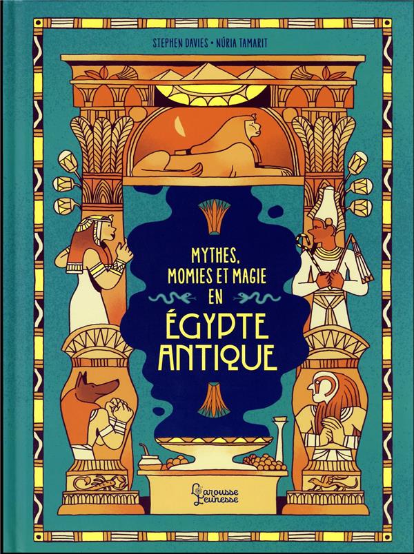 Mythes, momies et magie en Egypte antique