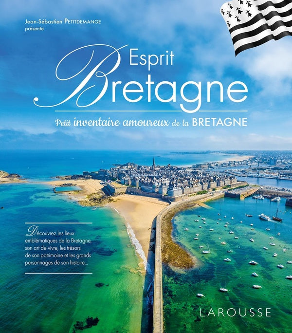 Esprit Bretagne : Petit inventaire amoureux de la Bretagne