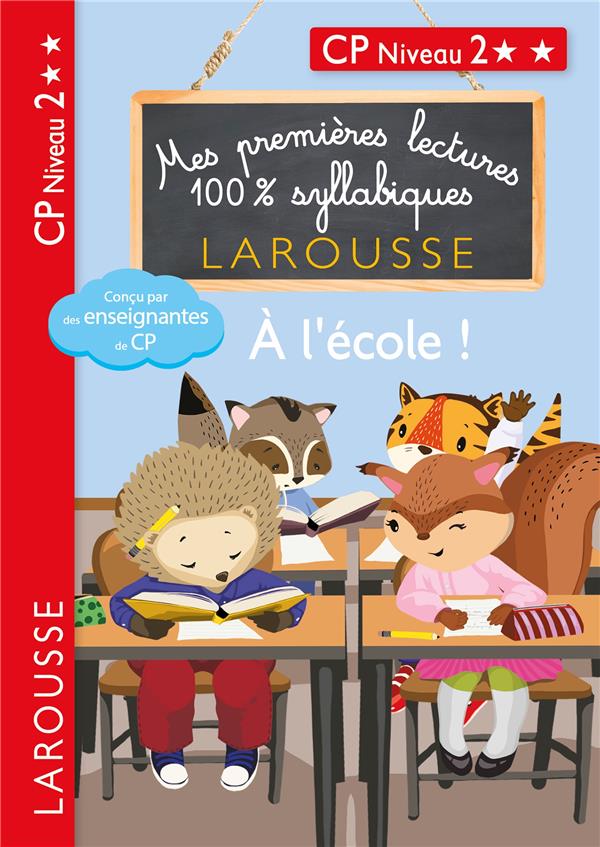 Mes premières lectures 100% syllabiques : CP Niveau 2 ; À l'école !